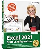 Excel 2021 - Stufe 2: Aufbauwissen: Das umfassende Lernbuch für Fortgeschrittene